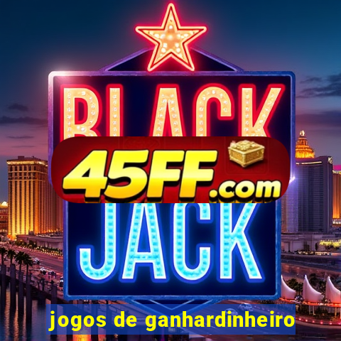 jogos de ganhardinheiro